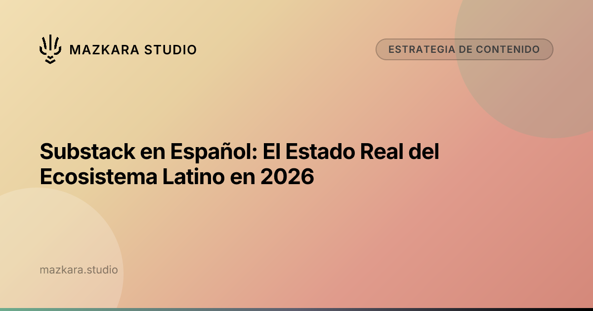 Substack en Español: El Estado Real del Ecosistema Latino en 2026 ...