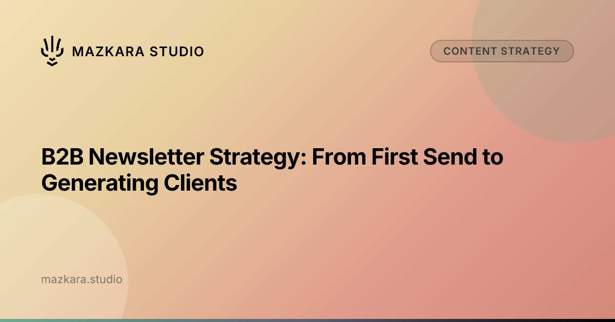 Inactive Client Newsletter B2B Newsletter Strategy: From First Send to Generating Clients ...